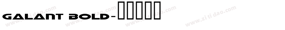 Galant Bold字体转换